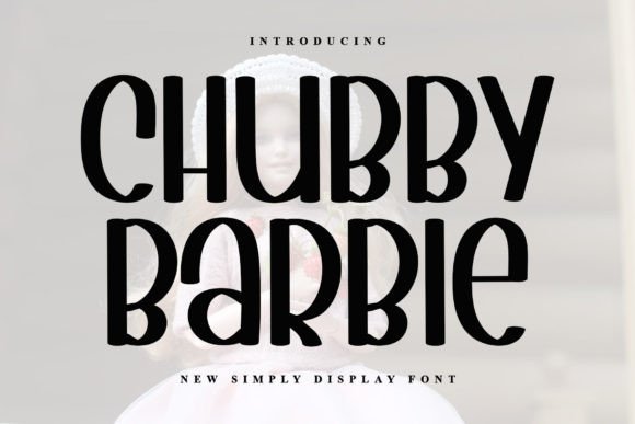 Chubby Barbie Font: Playful Typography for Creative Projects